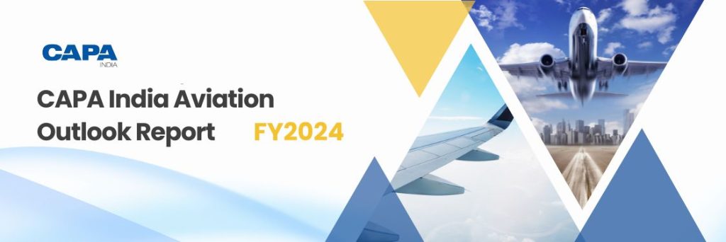 Extracts from the CAPA India Airline Outlook FY2024